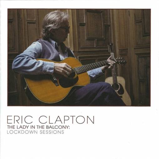 Okładka ERIC CLAPTON - THE LADY IN THE BALCONY: LOCKDOWN SESSIONS