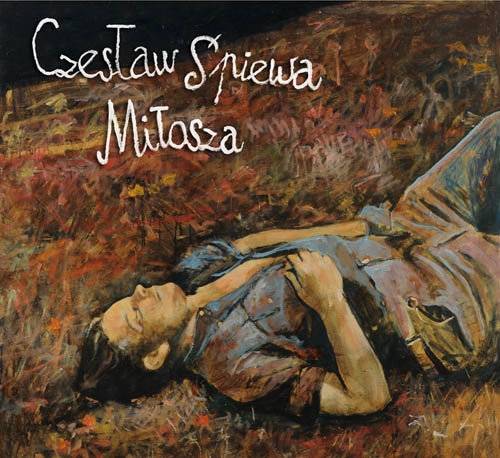 Okładka Czesław Śpiewa - Czesław Śpiewa Miłosza