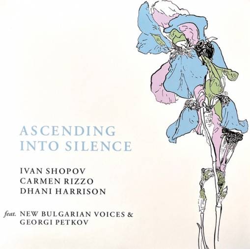 Okładka IVAN SHOPOV, CARMEN RIZZO & DHANI HARRISON // FEATURING NEW BULGARIAN VOICES & GEORGI PETKOV - ASCENDING INTO SILENCE (RSD)