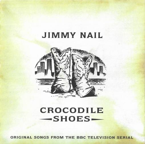 Okładka Jimmy Nail - Crocodile Shoes [NM]