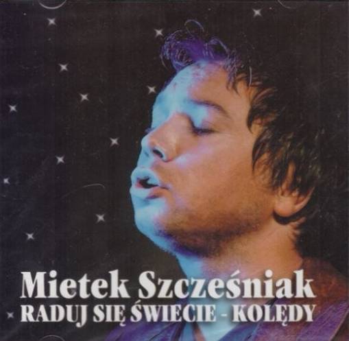 Okładka MIETEK SZCZEŚNIAK - RADUJ SIĘ SWIECIE - KOLĘDY