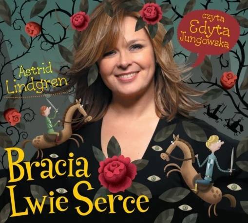 Okładka Astrid Lindgren - Bracia Lwie Serce czyta Edyta Jungowska [NM]