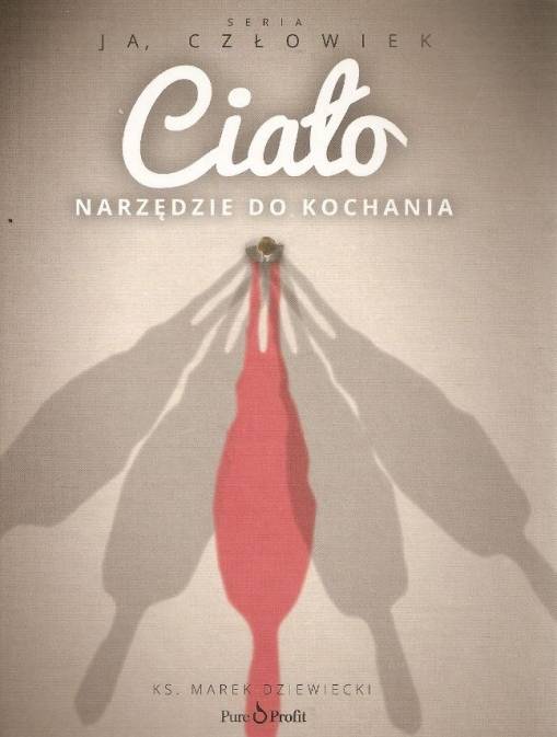 Okładka Ks. Marek Dziewiecki - Ciało narzędzie do kochania (czyta Artur Bocheński) (2CD) [EX]