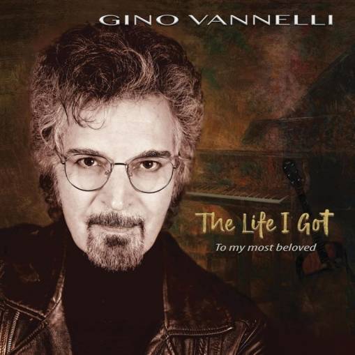 Okładka Vannelli, Gino - The Life I Got To My Most Beloved LP