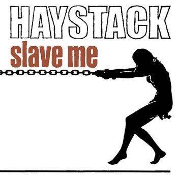 Okładka Haystack - Slave Me
