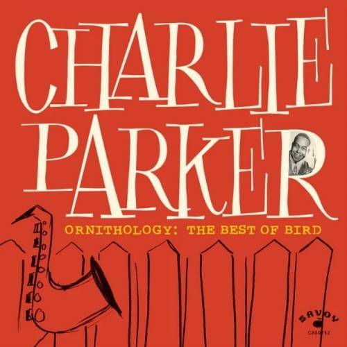 Okładka PARKER, CHARLIE - ORNITHOLOGY: THE BEST OF BIRD