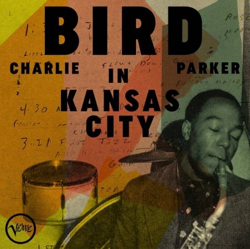 Okładka PARKER, CHARLIE - BIRD IN KANSAS CITY - LIVE