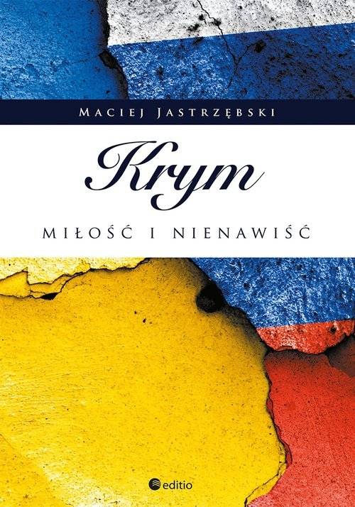 Okładka Maciej Jastrzębski - Krym miłość i nienawiść [NM]