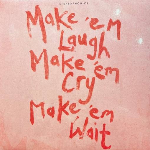 Okładka STEREOPHONICS - MAKE 'EM LAUGH, MAKE 'EM CRY, MAKE 'EM WAIT (LP) (INDIE)