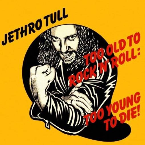 Okładka JETHRO TULL - TOO OLD TO ROCK 'N' ROLL...