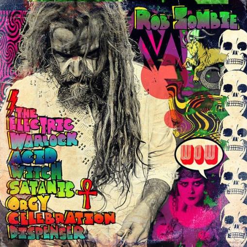 Okładka ROB ZOMBIE - THE ELECTRIC WARLOCK ACID WITCH SATANIC ORGY CELEBRATION