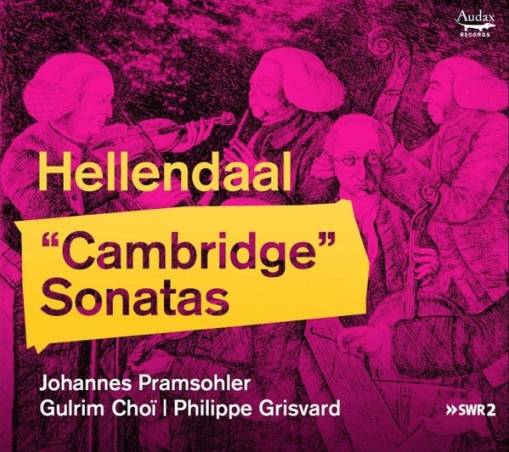 Okładka Hellendaal - Cambridge Sonatas Pramsohler Choi Grisvard