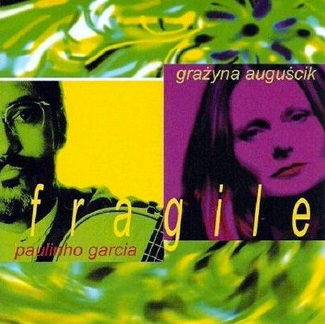 Okładka Grażyna Auguścik; Paulinho Garcia - Fragile (CZYTAJ OPIS) [EX]
