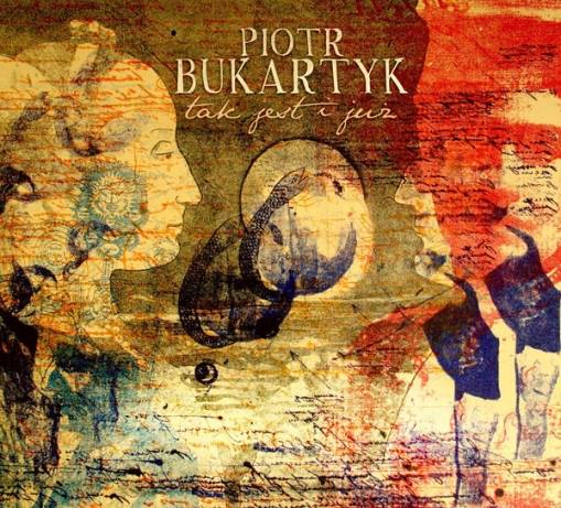 Okładka Piotr Bukartyk - Tak Jest I Już [EX]