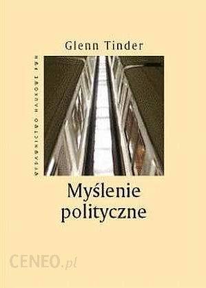 Okładka Glenn Tinder - Myślenie Polityczne [EX]