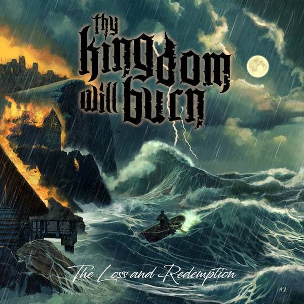 Okładka Thy Kingdom Will Burn - The Loss And Redemption